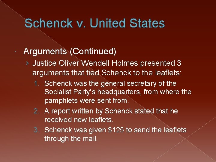 Schenck v. United States Arguments (Continued) › Justice Oliver Wendell Holmes presented 3 arguments