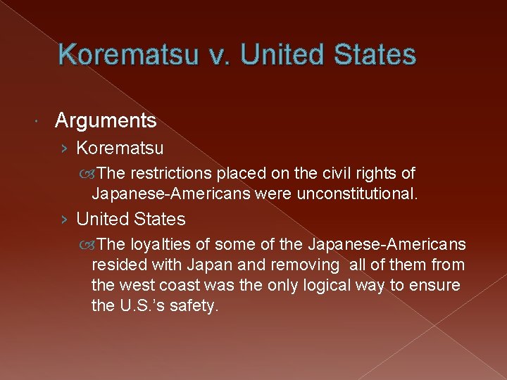 Korematsu v. United States Arguments › Korematsu The restrictions placed on the civil rights