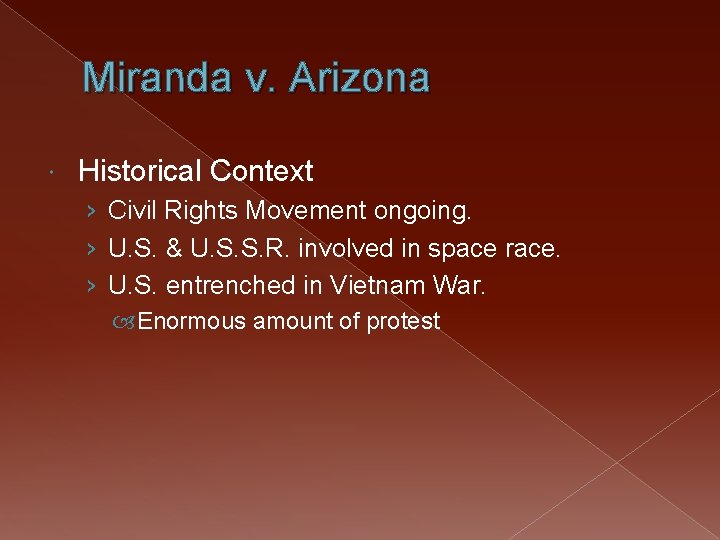 Miranda v. Arizona Historical Context › Civil Rights Movement ongoing. › U. S. &