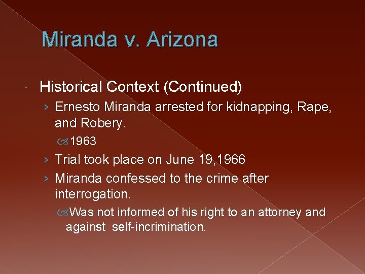 Miranda v. Arizona Historical Context (Continued) › Ernesto Miranda arrested for kidnapping, Rape, and