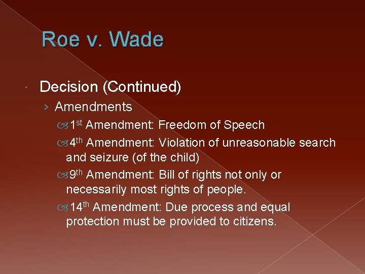 Roe v. Wade Decision (Continued) › Amendments 1 st Amendment: Freedom of Speech 4