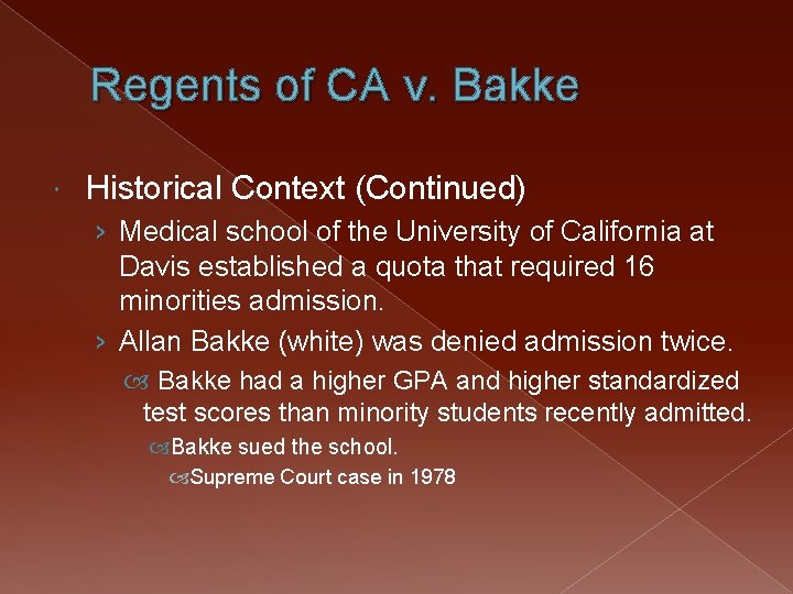 Regents of CA v. Bakke Historical Context (Continued) › Medical school of the University
