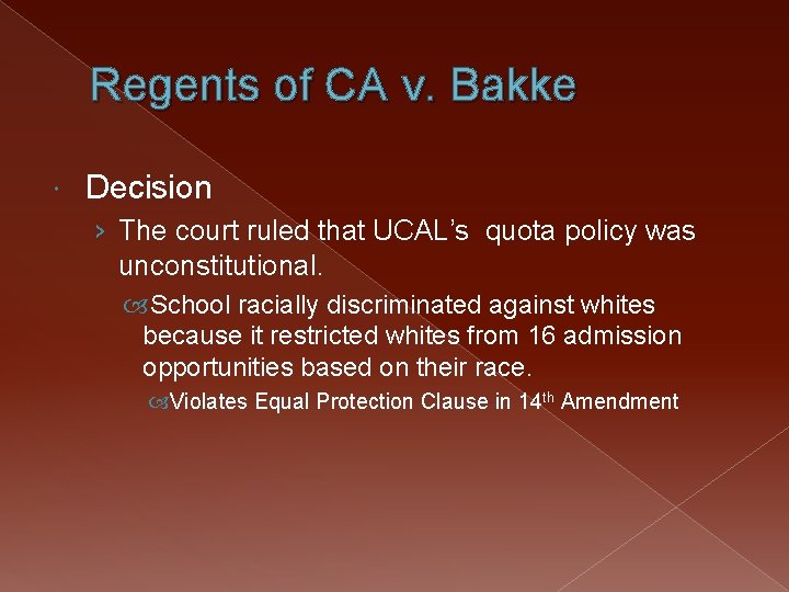 Regents of CA v. Bakke Decision › The court ruled that UCAL’s quota policy