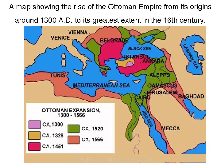 A map showing the rise of the Ottoman Empire from its origins around 1300