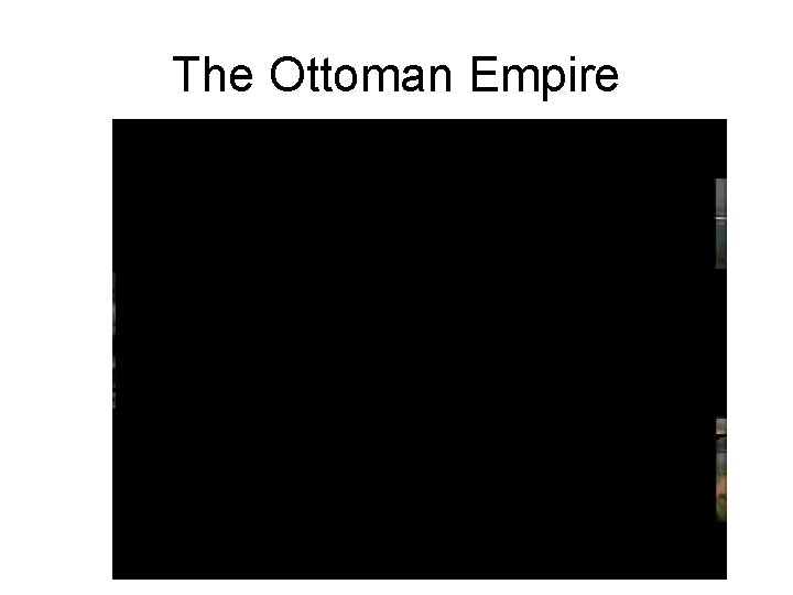 The Ottoman Empire 