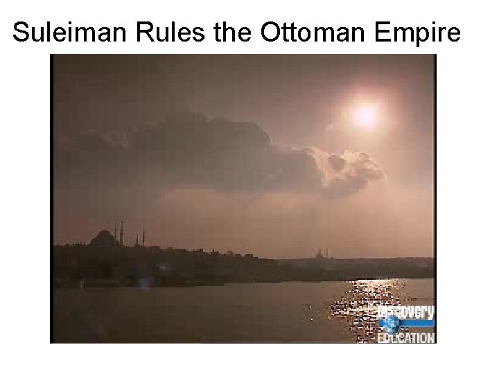 Suleiman Rules the Ottoman Empire 