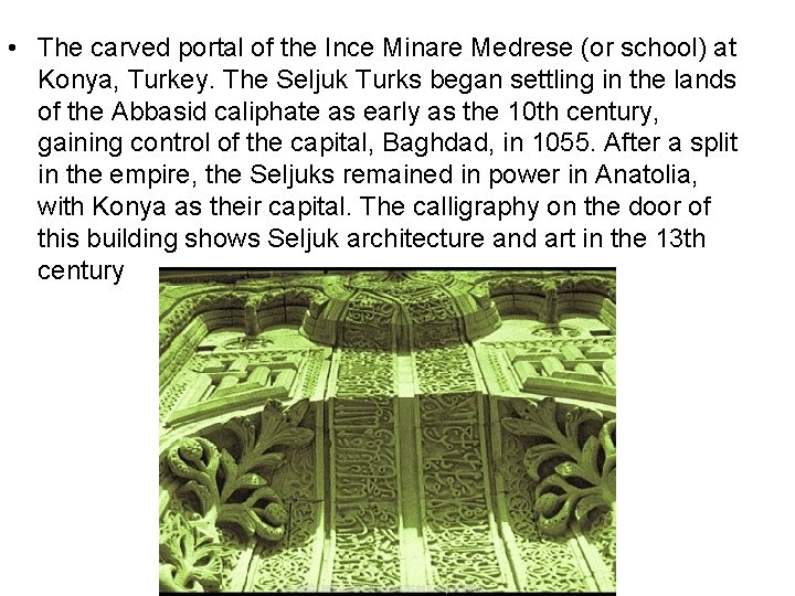  • The carved portal of the Ince Minare Medrese (or school) at Konya,