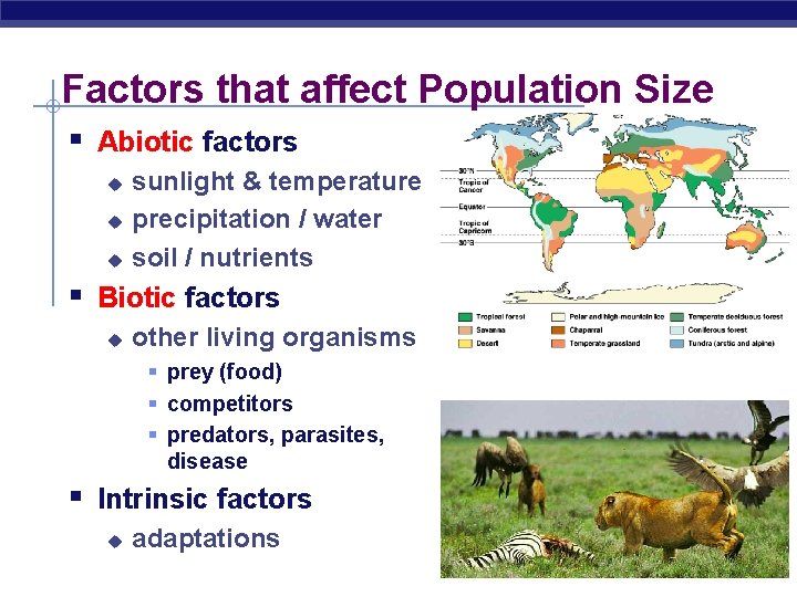 Factors that affect Population Size § Abiotic factors u u u sunlight & temperature