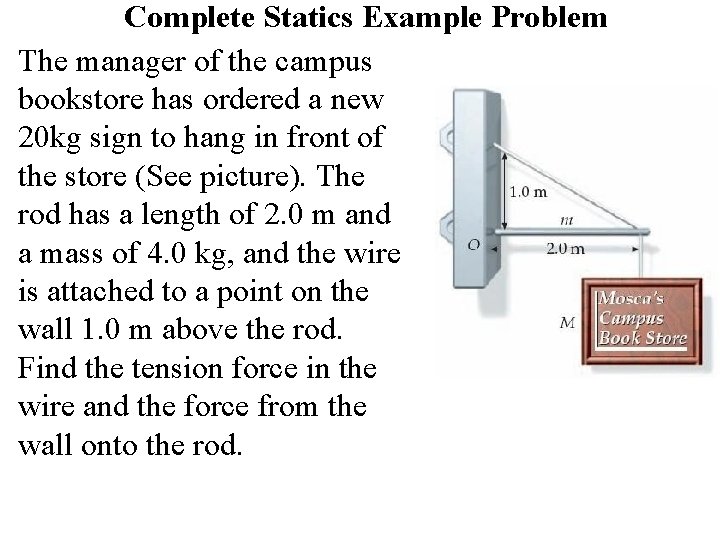Complete Statics Example Problem The manager of the campus bookstore has ordered a new