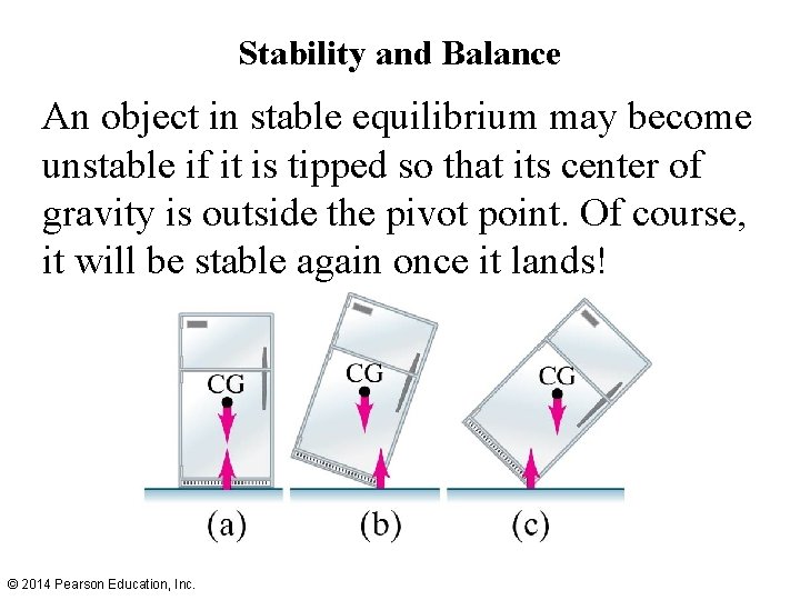 Stability and Balance An object in stable equilibrium may become unstable if it is