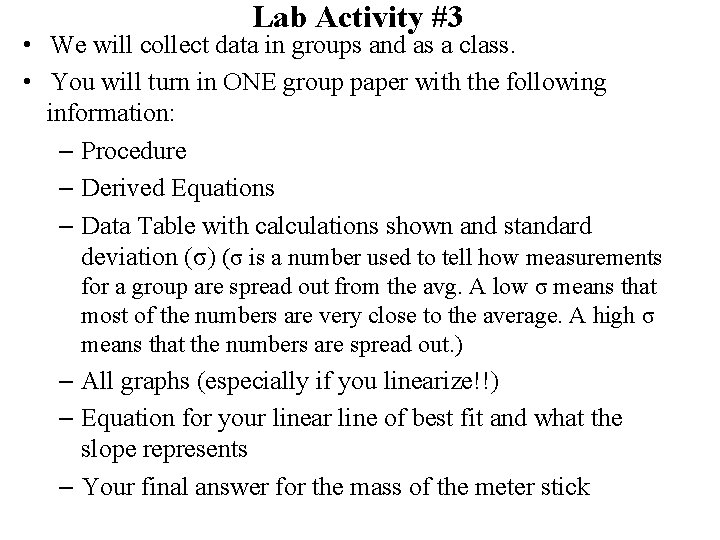 Lab Activity #3 • We will collect data in groups and as a class.