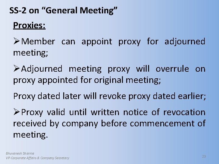 SS-2 on “General Meeting” Proxies: ØMember can appoint proxy for adjourned meeting; ØAdjourned meeting