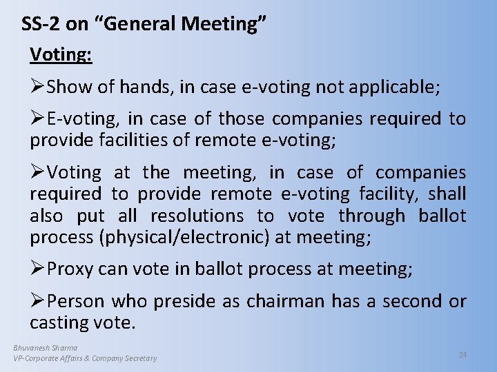 SS-2 on “General Meeting” Voting: ØShow of hands, in case e-voting not applicable; ØE-voting,