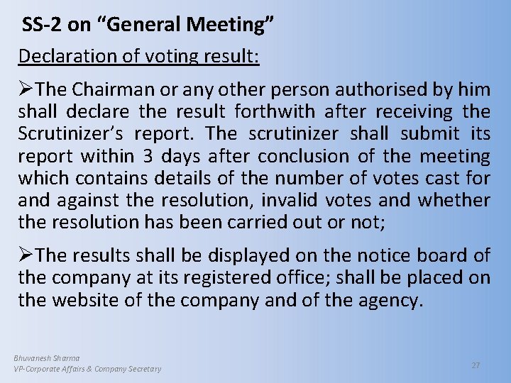 SS-2 on “General Meeting” Declaration of voting result: ØThe Chairman or any other person