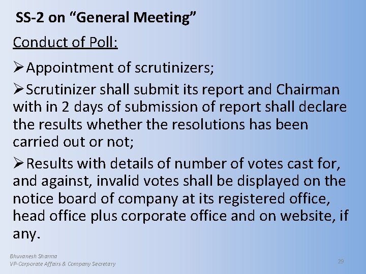 SS-2 on “General Meeting” Conduct of Poll: ØAppointment of scrutinizers; ØScrutinizer shall submit its