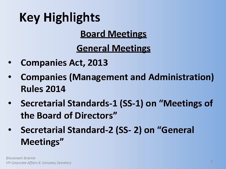 Key Highlights • • Board Meetings General Meetings Companies Act, 2013 Companies (Management and