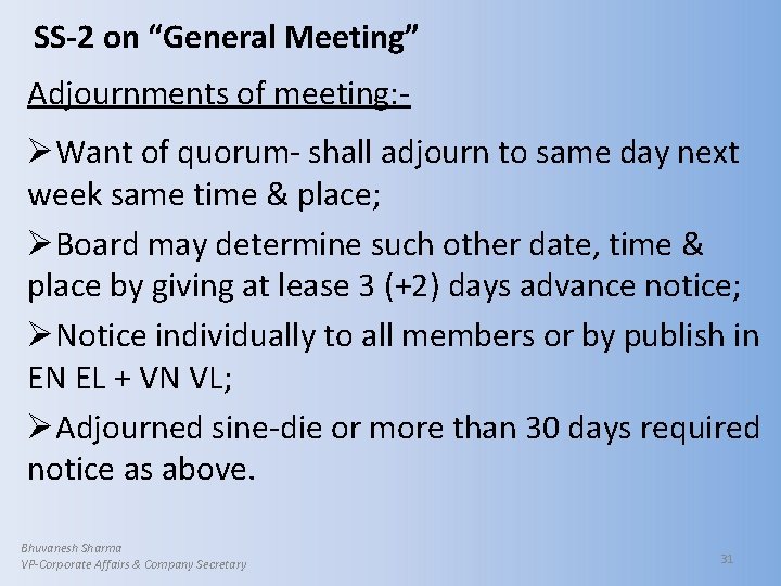 SS-2 on “General Meeting” Adjournments of meeting: - ØWant of quorum- shall adjourn to