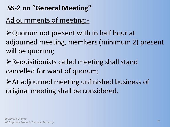 SS-2 on “General Meeting” Adjournments of meeting: - ØQuorum not present with in half