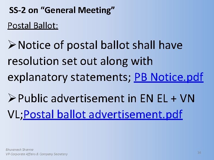 SS-2 on “General Meeting” Postal Ballot: ØNotice of postal ballot shall have resolution set