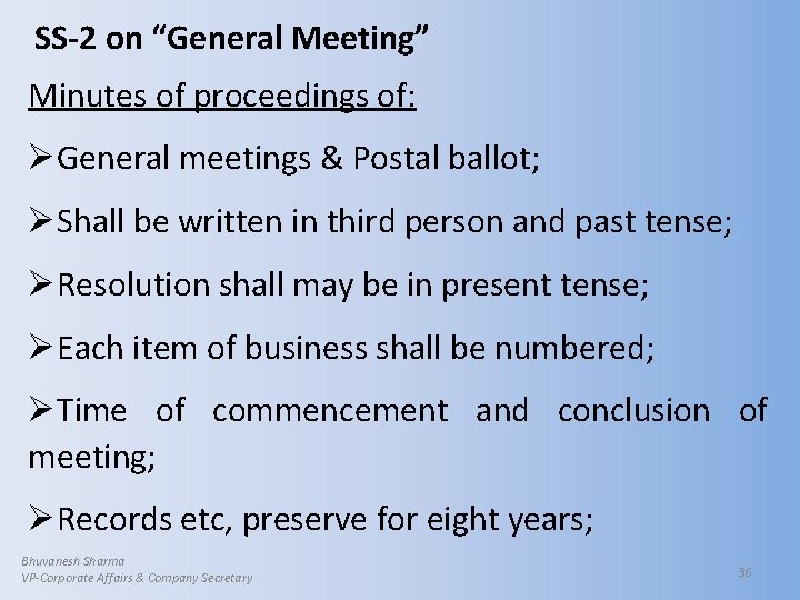 SS-2 on “General Meeting” Minutes of proceedings of: ØGeneral meetings & Postal ballot; ØShall