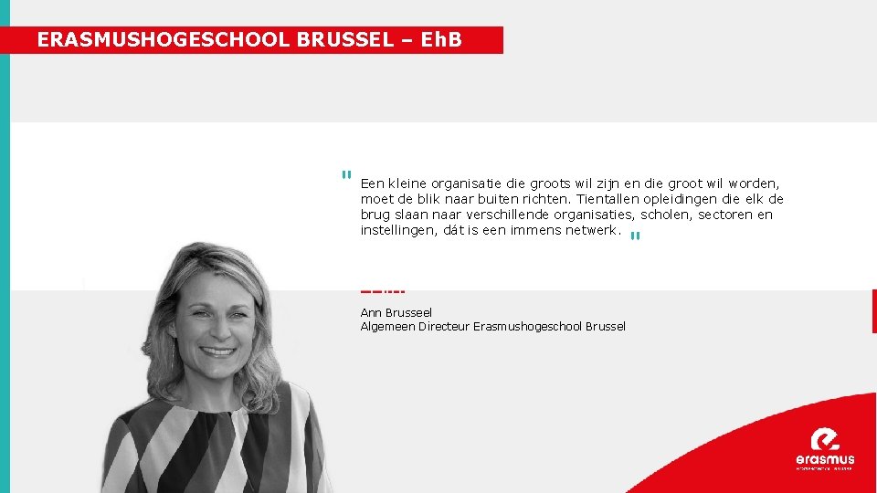 ERASMUSHOGESCHOOL BRUSSEL – Eh. B kleine organisatie die groots wil zijn en die groot