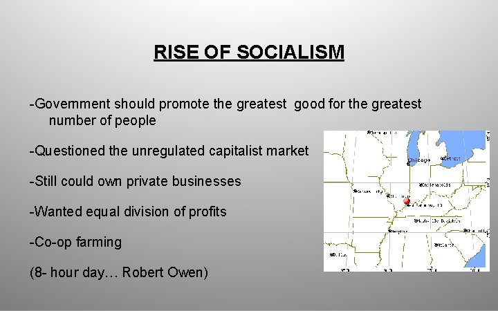 RISE OF SOCIALISM -Government should promote the greatest good for the greatest number of