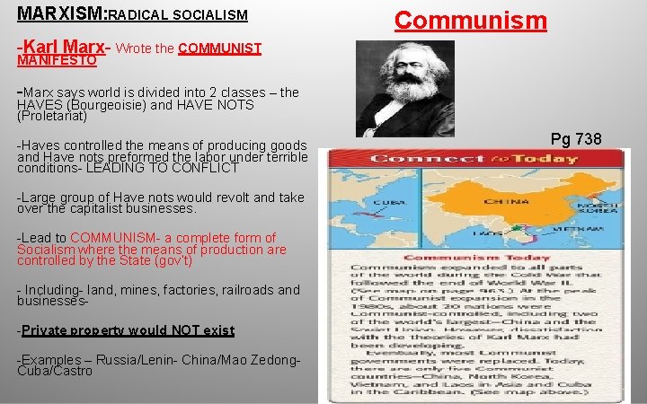MARXISM: RADICAL SOCIALISM Communism -Karl Marx- Wrote the COMMUNIST MANIFESTO -Marx says world is