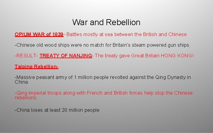 War and Rebellion OPIUM WAR of 1839 - Battles mostly at sea between the