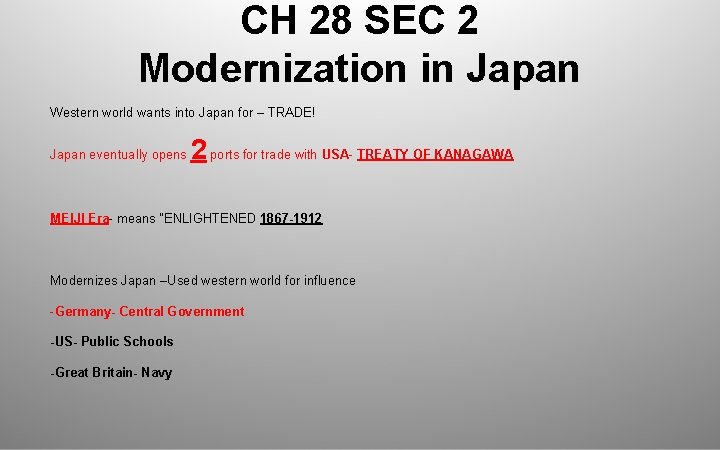 CH 28 SEC 2 Modernization in Japan Western world wants into Japan for –