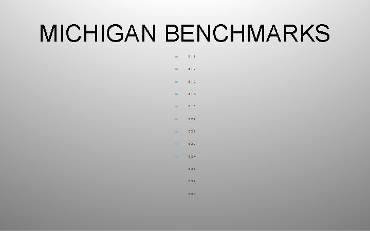 MICHIGAN BENCHMARKS 6. 1. 1 6. 1. 2 6. 1. 3 6. 1. 4