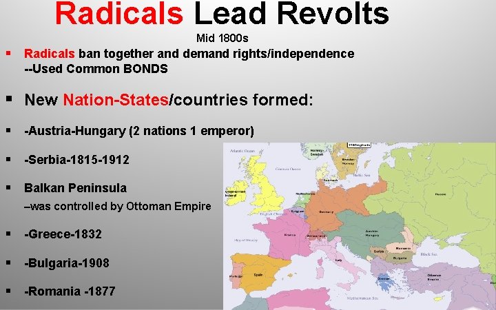 Radicals Lead Revolts Mid 1800 s § Radicals ban together and demand rights/independence --Used