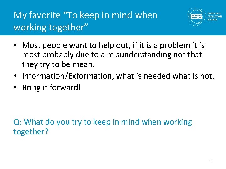 My favorite “To keep in mind when working together” • Most people want to