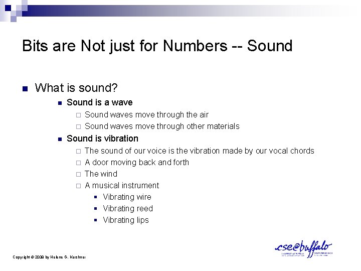 Bits are Not just for Numbers -- Sound n What is sound? n Sound