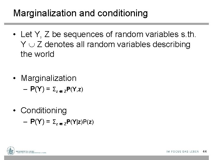 Marginalization and conditioning • Let Y, Z be sequences of random variables s. th.