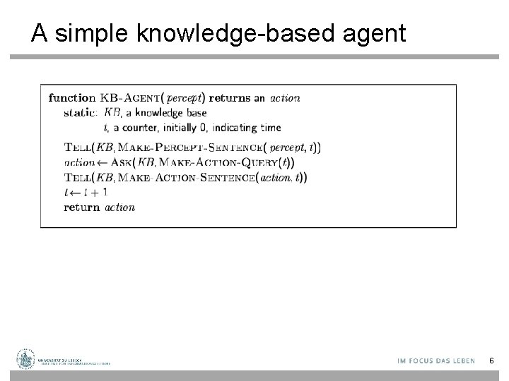 A simple knowledge-based agent 6 