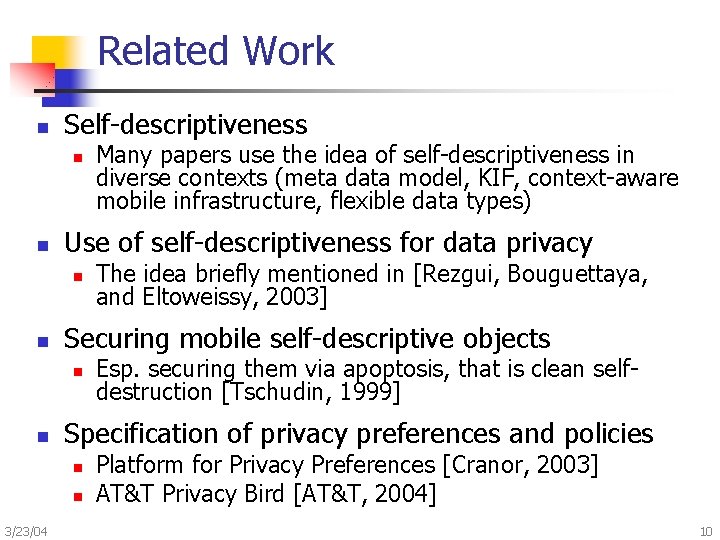 Related Work n Self-descriptiveness n n Use of self-descriptiveness for data privacy n n