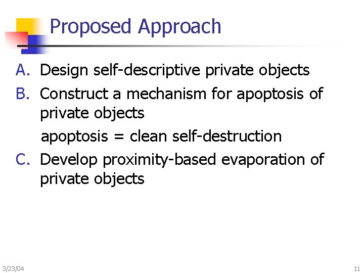 Proposed Approach A. Design self-descriptive private objects B. Construct a mechanism for apoptosis of