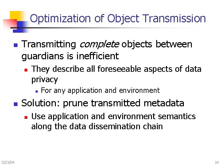 Optimization of Object Transmission n Transmitting complete objects between guardians is inefficient n They