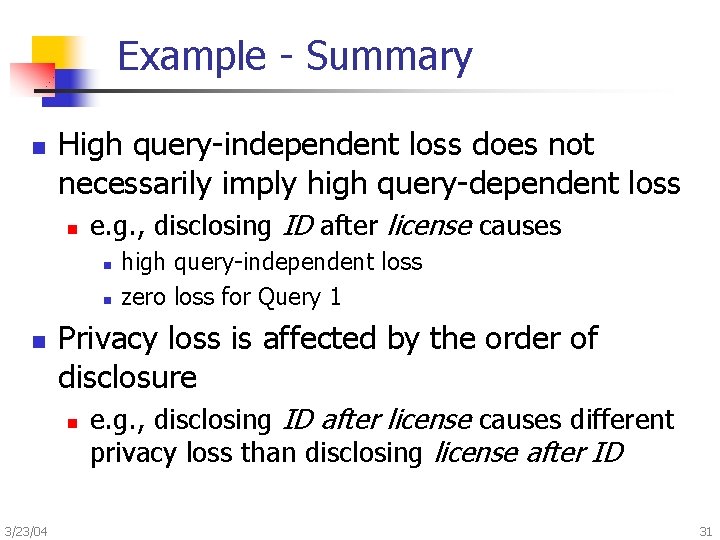 Example - Summary n High query-independent loss does not necessarily imply high query-dependent loss