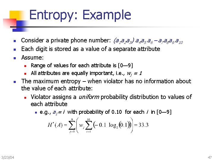 Entropy: Example n n n Consider a private phone number: (a 1 a 2
