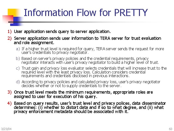 Information Flow for PRETTY 1) User application sends query to server application. 2) Server
