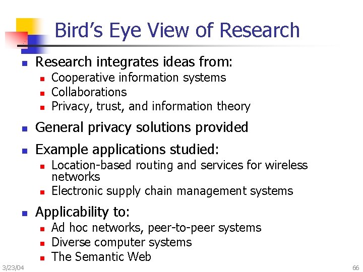 Bird’s Eye View of Research n Research integrates ideas from: n n n Cooperative