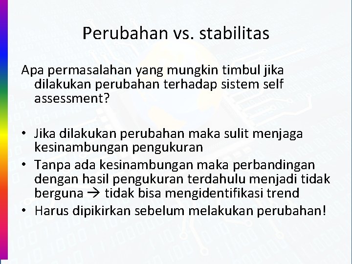 Perubahan vs. stabilitas Apa permasalahan yang mungkin timbul jika dilakukan perubahan terhadap sistem self