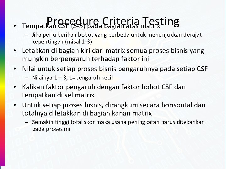 Procedure Criteria Testing • Tempatkan CSF (3 -5) pada bagian atas matrix – Jika