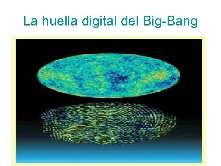 La huella digital del Big-Bang 