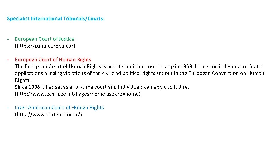 Specialist International Tribunals/Courts: - European Court of Justice (https: //curia. europa. eu/) - European