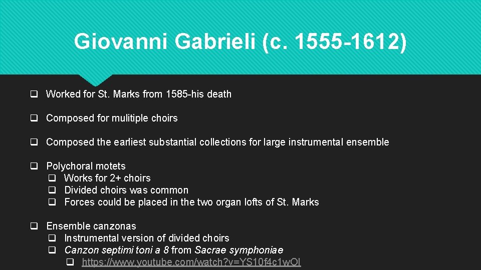 Giovanni Gabrieli (c. 1555 -1612) q Worked for St. Marks from 1585 -his death