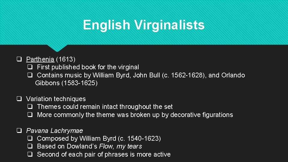 English Virginalists q Parthenia (1613) q First published book for the virginal q Contains