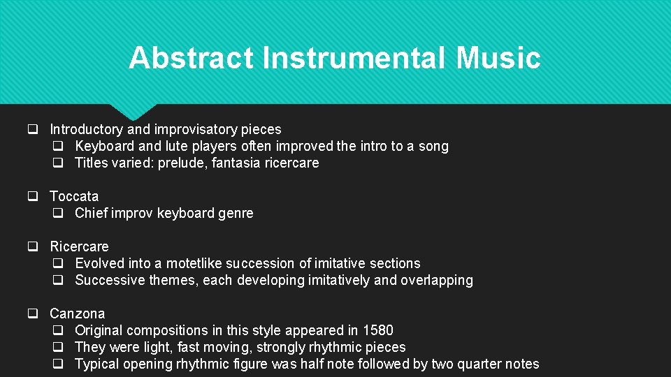Abstract Instrumental Music q Introductory and improvisatory pieces q Keyboard and lute players often