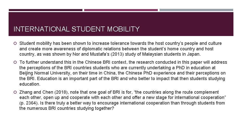 INTERNATIONAL STUDENT MOBILITY Student mobility has been shown to increase tolerance towards the host